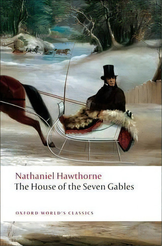 The House Of The Seven Gables, De Nathaniel Hawthorne. Editorial Oxford University Press, Tapa Blanda En Inglés