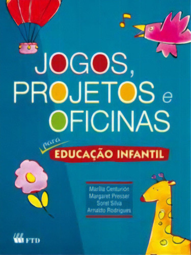 Jogos, Projetos E Oficinas, De Rodrigues Arnaldo. Editora Ftd Educação Em Português