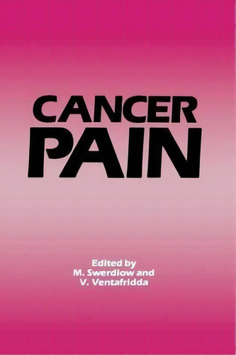 Cancer Pain, De Mark Swerdlow. Editorial Kluwer Academic Publishers Group, Tapa Blanda En Inglés