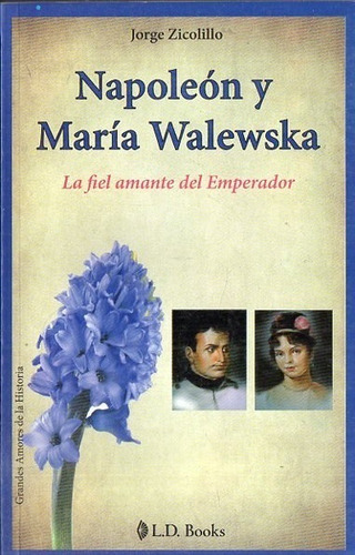 Jorge Zicolillo  Napoleon Y Maria Walewska 