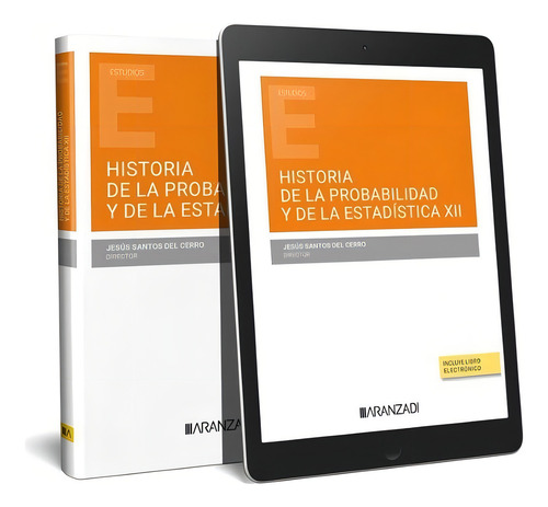 Historia De La Probabilidad Y De La Estadistica Xii, De Jesus Santos Del Cerro. Editorial Aranzadi En Español