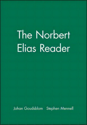 The Norbert Elias Reader, De Johan Goudsblom. Editorial John Wiley Sons Ltd, Tapa Blanda En Inglés