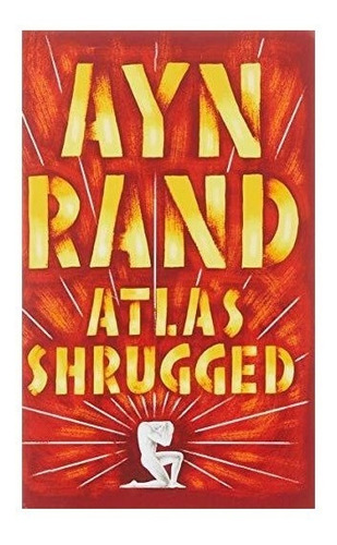 Atlas Shrugged - Ayn Rand