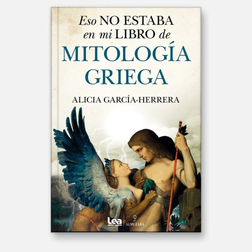 Eso No Estaba Libro Mitologia Griega - Alicia Garcia - Lea