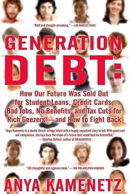 Libro Generation Debt : How Our Future Was Sold Out For S...