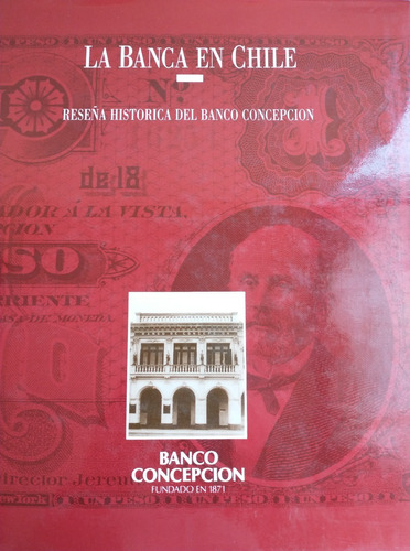 La Banca En Chile: Reseña Histórica Del Banco De Concepción