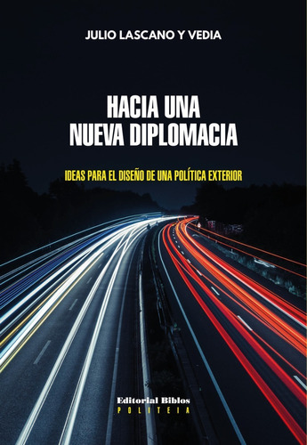 Hacia Una Nueva Diplomacia - Lascano Y Vedia, Julio