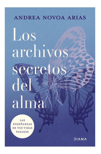 Los Archivos Secretos Del Alma - Andrea Novoa Arias