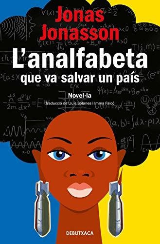 L'analfabeta Que Va Salvar Un País (narrativa)