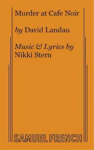 Murder At Cafe Noir, De David Landau., Vol. 1. Editorial Samuel French Inc, Tapa Blanda En Inglés