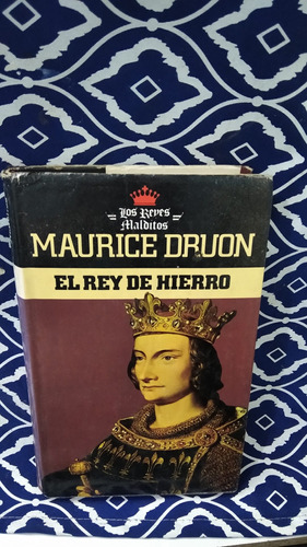 Libro El Rey De Hierro Tomo 1 Los Reyes Malditos