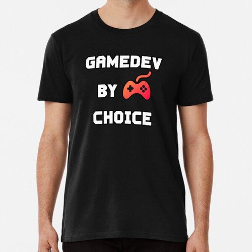 Remera Gamedev By Choice - Desarrollador De Juegos Algodon P