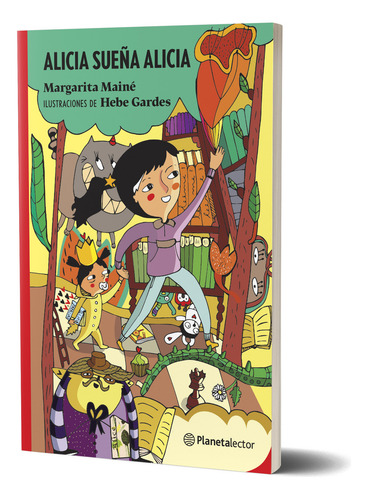 Alicia Sueña Alicia, De Margarita Mainé., Vol. 1. Editorial Planetalector Argentina, Tapa Blanda, Edición 1 En Español, 2025