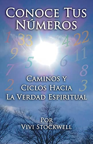 Conoce Tus Numeros: Caminos Y Ciclos Hacia La Verdad Espirit