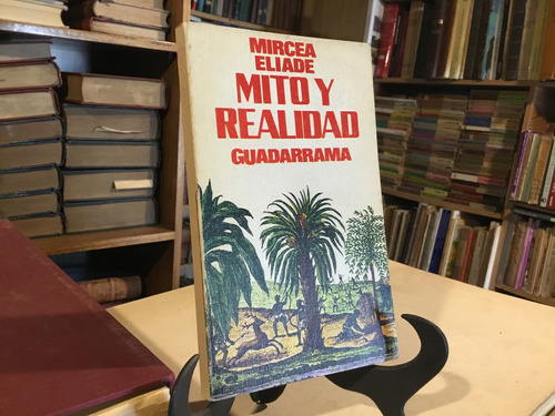 Mito Y Realidad. Magia Olvido Mircea Eliade
