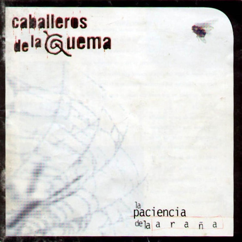 Caballeros De La Quema  La Paciencia De La Araña Cd