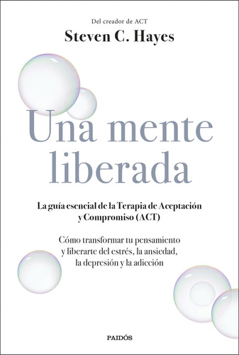Libro Una Mente Liberada - Hayes, Steven C.