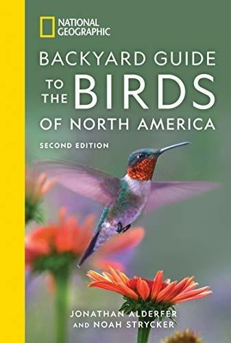 National Geographic Backyard Guide To The Birds Of