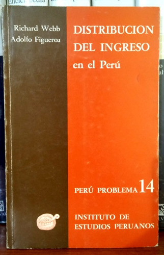 Webb, Figueroa Distribución Del Ingreso En El Perú