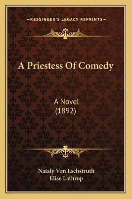 Libro A Priestess Of Comedy : A Novel (1892) - Nataly Von...