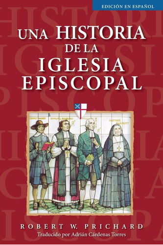 Libro: Una Historia De La Iglesia Episcopal: Edición En Espa