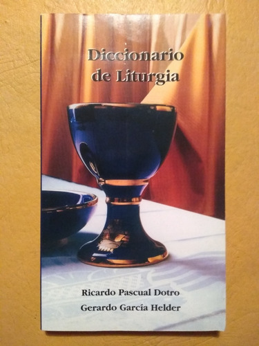 Ricardo Pascual Dotro Gerardo García Diccionario De Liturgia