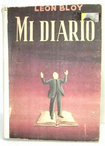 Leon Bloy, Mi Diario 1947 Ed. Mundo Moderno, 1a Ed Lnu