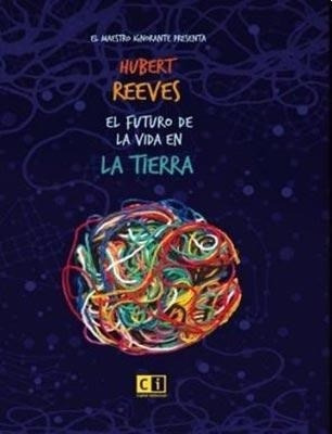 Libro El Futuro De La Vida En La Tierra De Hubert Reeves