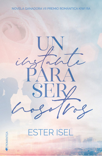 Un Instante Para Ser Nosotros - Isel,ester