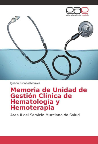 Libro: Memoria De Unidad De Gestión Clínica De Hematología Y