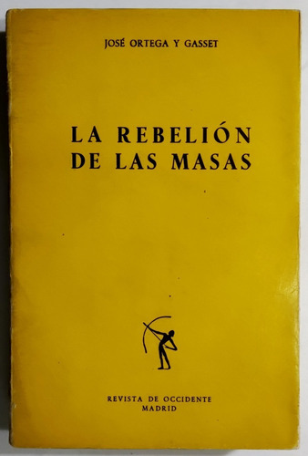 Ortega Y Gasset. La Rebelión De Las Masas. Filosofía (Usado)