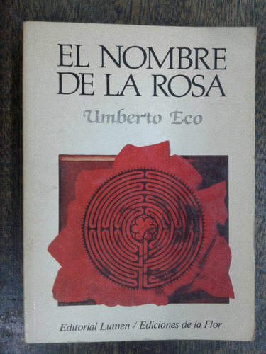 El Nombre De La Rosa * Umberto Eco * De La Flor *