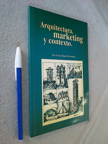 Arquitectura, Marketing Y Contexto - Miguel Ortemberg