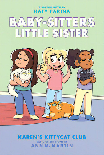 Karen's Kittycat Club: A Graphic Novel (baby-sitters Little Sister #4): Volume 4, De Martin, Ann M.. Editorial Graphix, Tapa Dura En Inglés