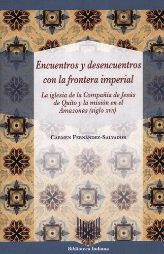 Encuentros Y Desencuentros Con La Frontera Imperial. La Igle