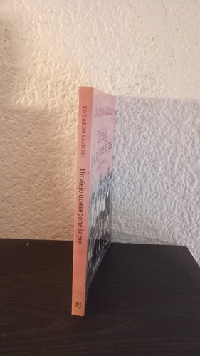 Un Viejo Que Se Pone De Pie Y Otros Cuentos - E. Sacheri (Usado)