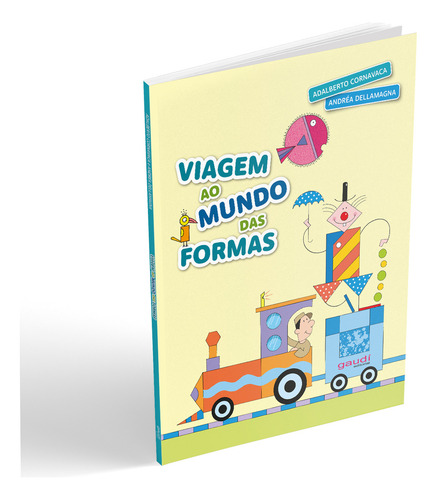 Viagem Ao Mundo Das Formas, De Cornavaca, Cornavaca., Vol. 1. Editorial Gaudí Editorial, Capa Mole Em Português