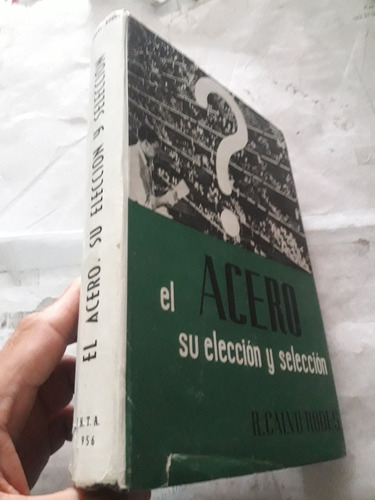 Libro El Acero Su Eleccion Y Seleccion Calvo Rodes