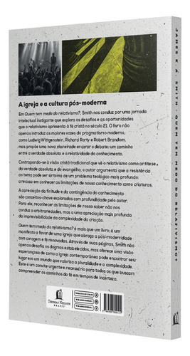 Quem Tem Medo Do Relativismo?: Lições Da Pós-modernidade Para A Igreja Contemporânea, De James K.a. Smith., Vol. 1. Editorial Thomas Nelson, Tapa Mole En Português, 2024