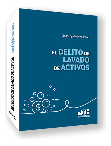 El Delito De Lavado De Activos - Piva Torres, Gianni Egidio