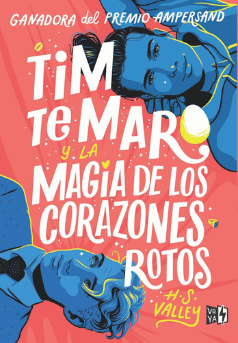 Tim Te Maro Y La Magia de los corazones rotos, de H. S. Valley. Editorial VR Editoras, tapa blanda en español, 2022