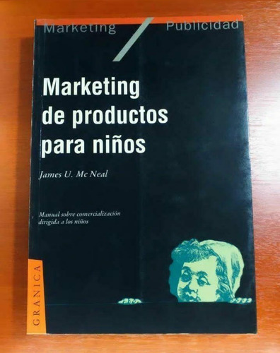 Marketing De Productos Para Niños James Mc Neal Gránica 1993