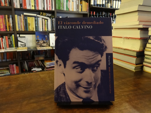 El Vizconde Demediado - Italo Calvino - Siruela 