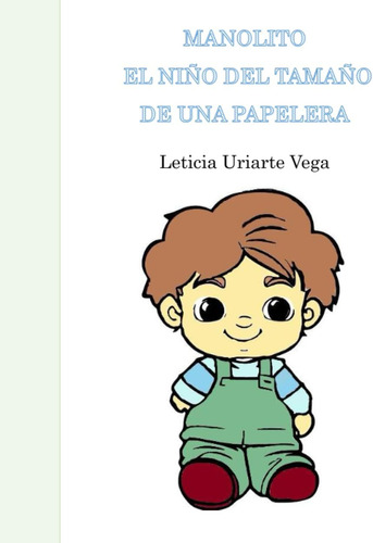 Libro: Manolito, El Niño Del Tamaño De Una Papelera (spanish