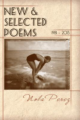 Libro New & Selected Poems 1981 - 2013 - Perez, Nola