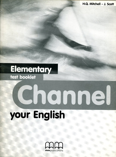 Channel Your English - Elementary - Test Booklet - H.q., S, de Mitchell H.Q. / Parker S.. Editorial Mm Publications, tapa blanda en inglés, 2003
