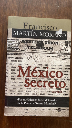 Mexico Secreto Franciso Martin Moreno Joaquin Mortiz