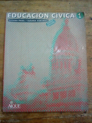 Libro Educacion Civica 1 De Pasel / Asborno Aique (11)