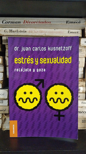 Estres Y Sexualidad - Dr. Juan Carlos Kusnetzoff - Granica