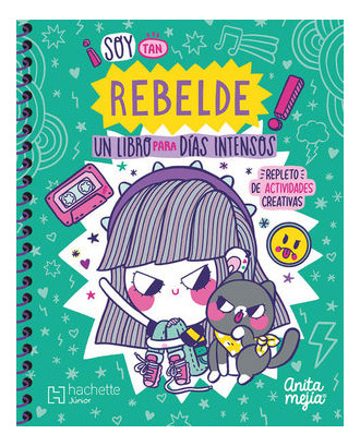 Libro Soy Tan Rebelde. Un Libro Para Dias Intensos  Original